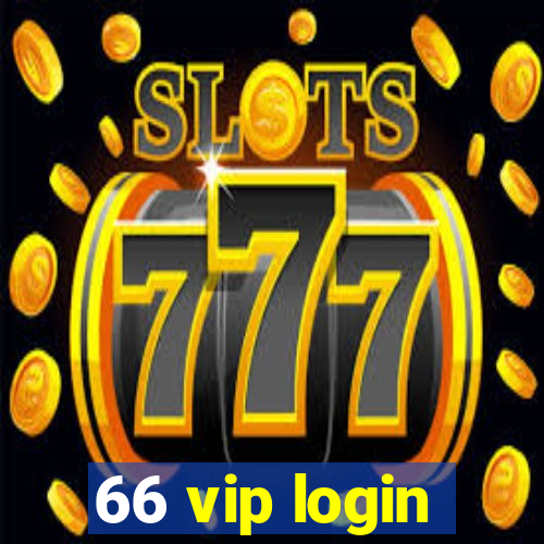 66 vip login