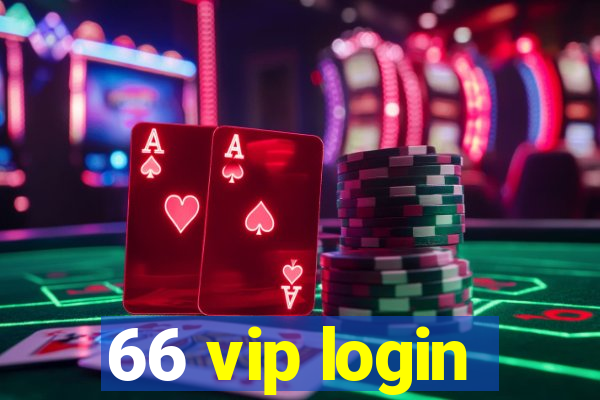 66 vip login