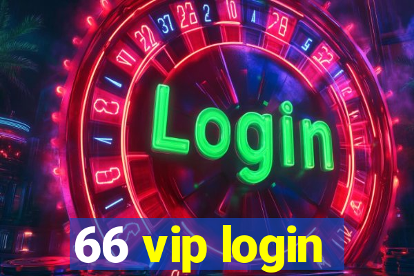 66 vip login