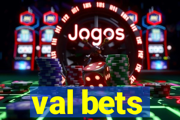 val bets