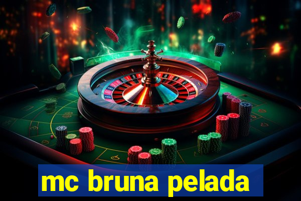 mc bruna pelada