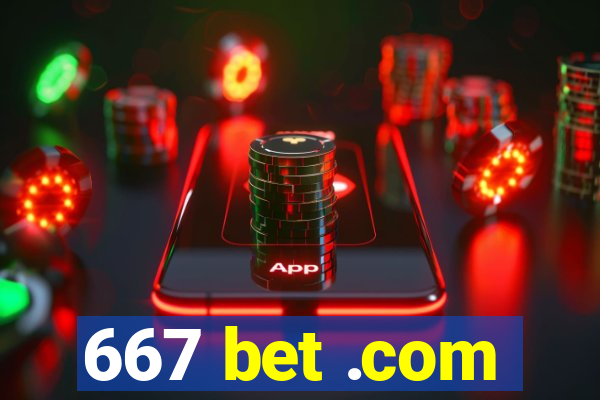 667 bet .com