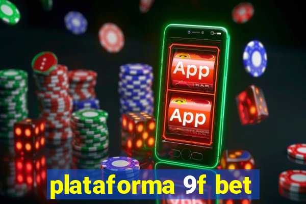 plataforma 9f bet