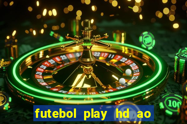 futebol play hd ao vivo agora