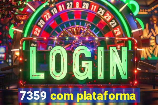 7359 com plataforma