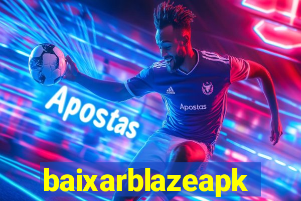 baixarblazeapk