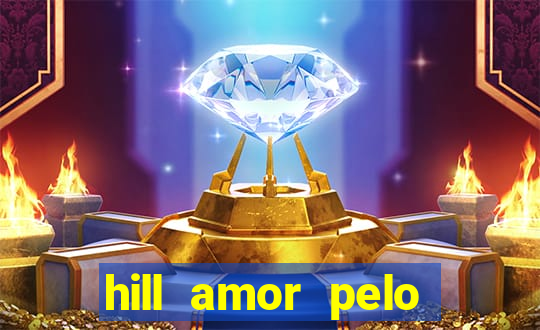 hill amor pelo jogo torrent