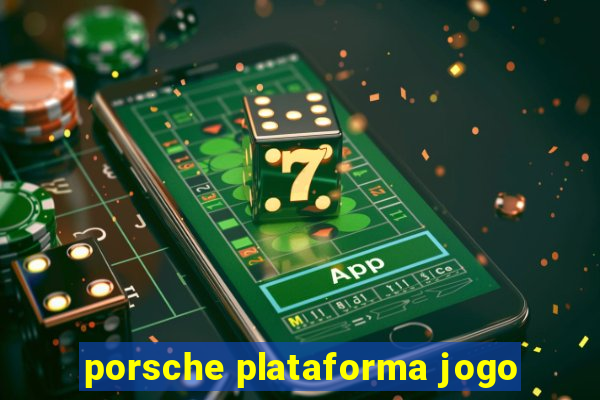 porsche plataforma jogo