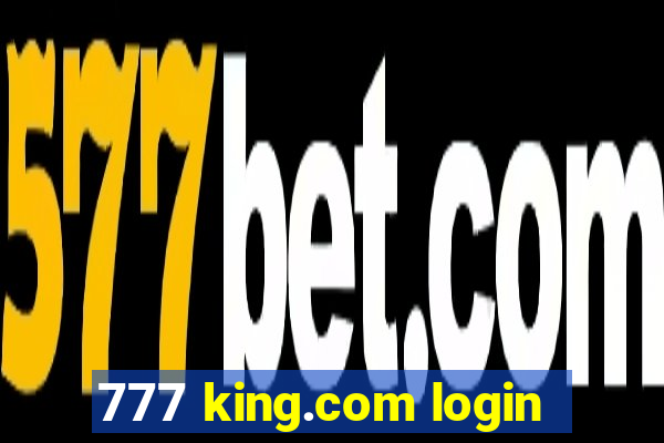 777 king.com login