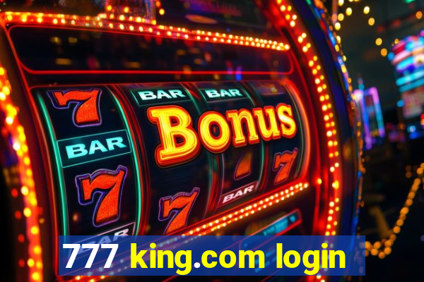 777 king.com login