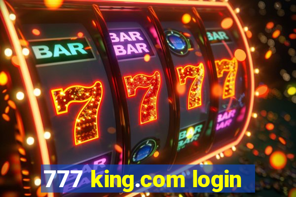 777 king.com login