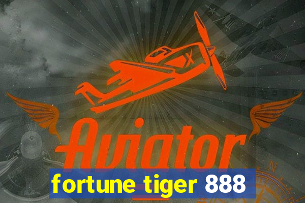 fortune tiger 888