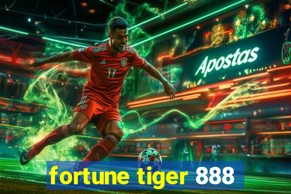 fortune tiger 888