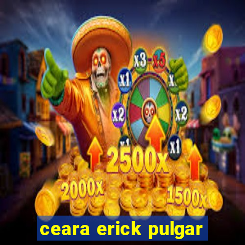 ceara erick pulgar