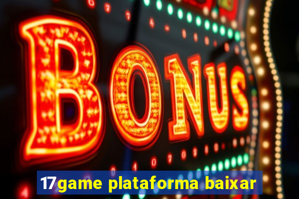 17game plataforma baixar