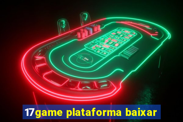 17game plataforma baixar