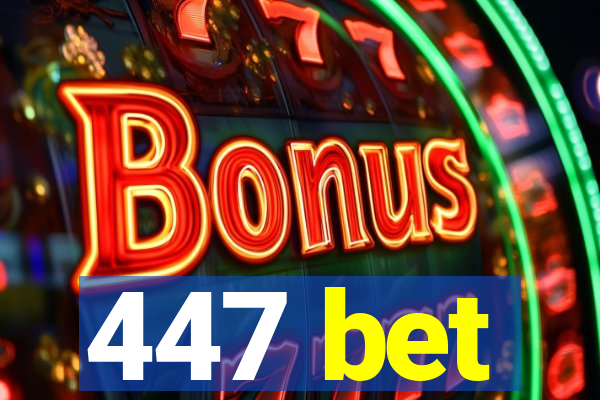 447 bet