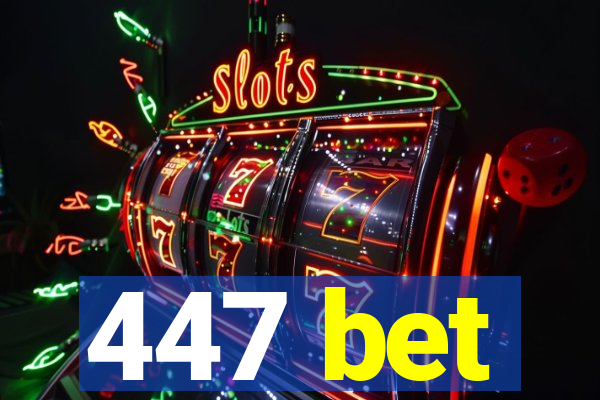 447 bet