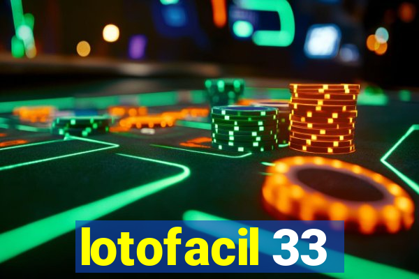 lotofacil 33