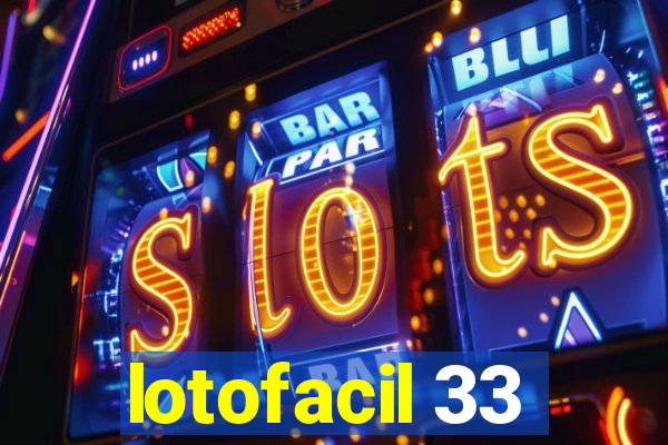 lotofacil 33