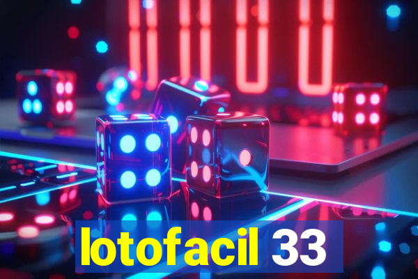 lotofacil 33