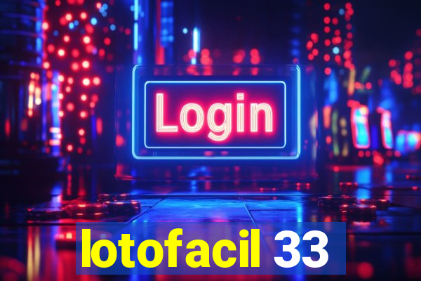 lotofacil 33