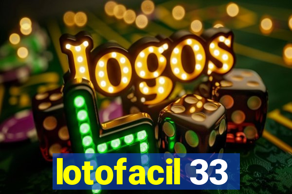 lotofacil 33