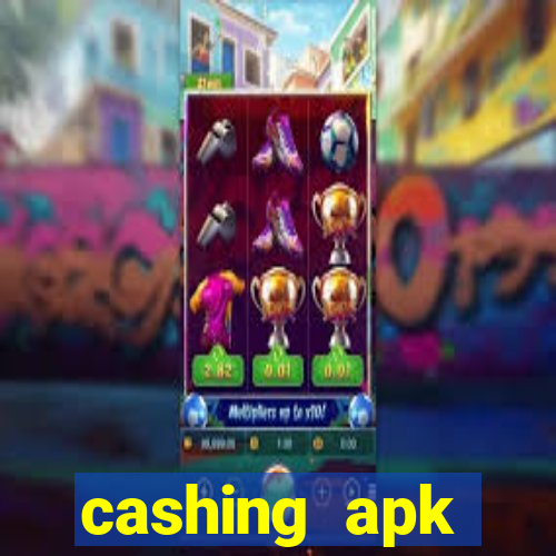 cashing apk dinheiro infinito