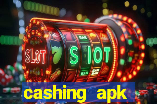 cashing apk dinheiro infinito