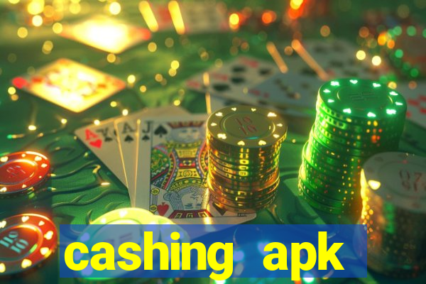 cashing apk dinheiro infinito