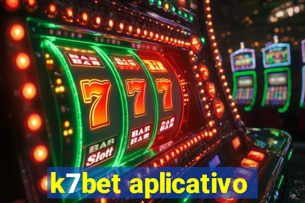 k7bet aplicativo