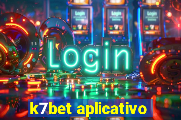 k7bet aplicativo