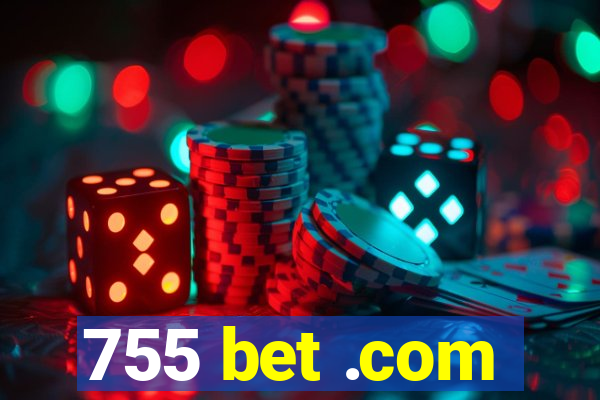 755 bet .com