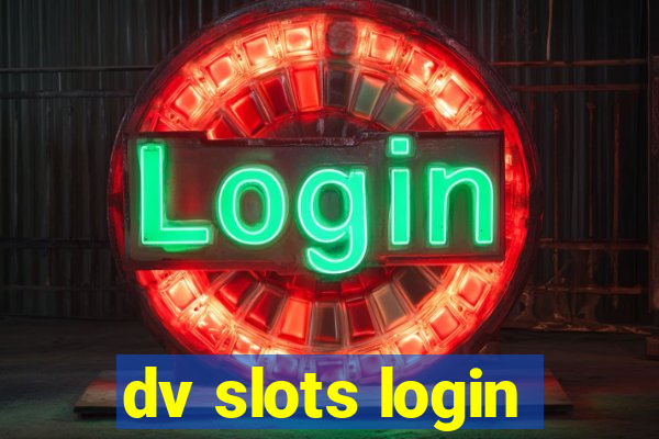 dv slots login