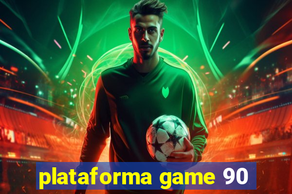 plataforma game 90