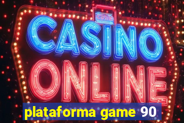 plataforma game 90