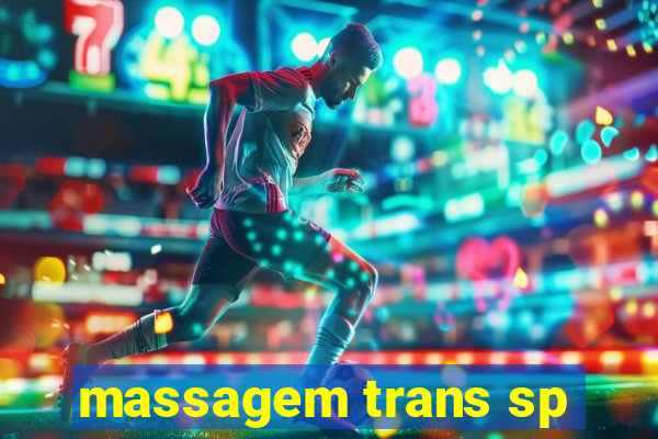 massagem trans sp