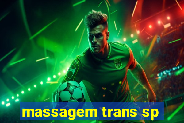 massagem trans sp