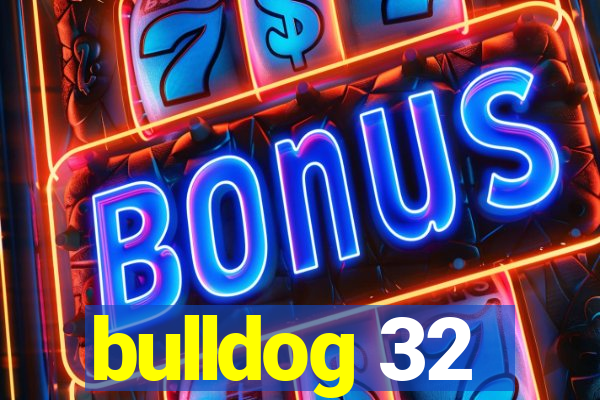 bulldog 32