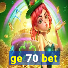 ge 70 bet