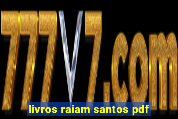 livros raiam santos pdf