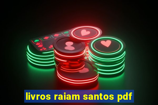 livros raiam santos pdf