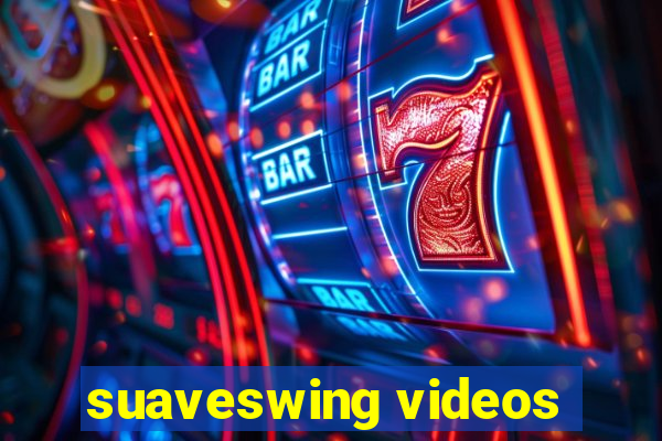 suaveswing videos