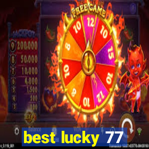 best lucky 77