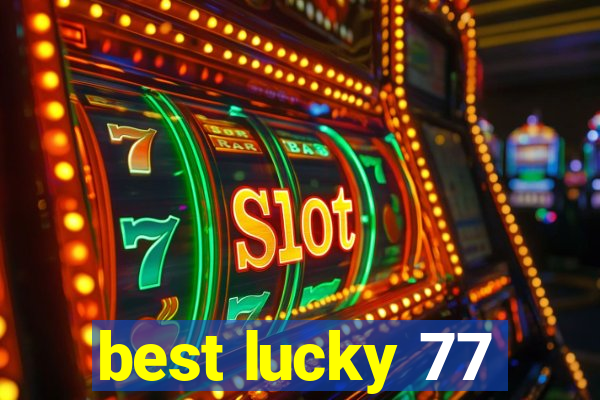 best lucky 77