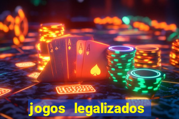 jogos legalizados no brasil