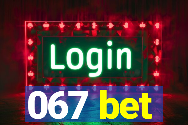 067 bet