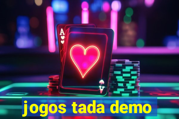 jogos tada demo