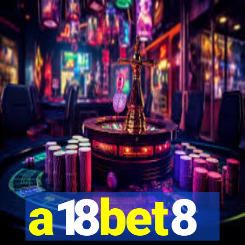 a18bet8