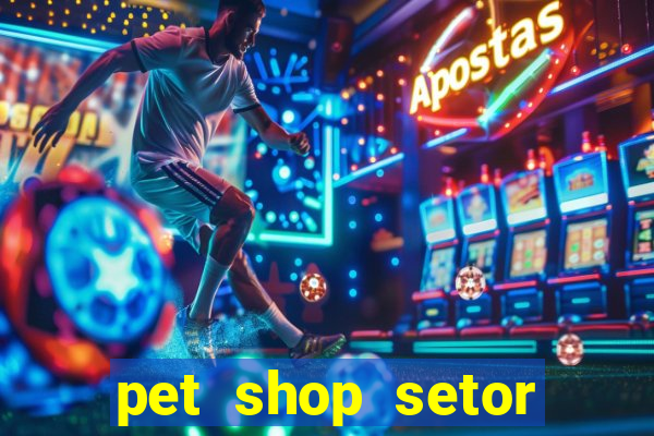 pet shop setor vila nova goiania